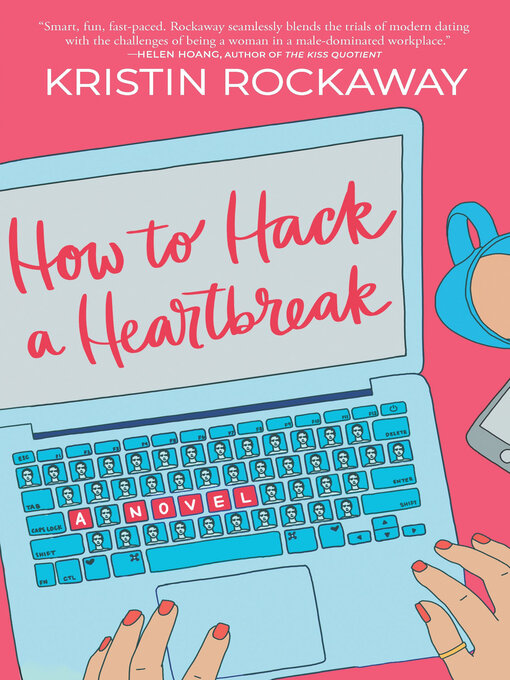 Title details for How to Hack a Heartbreak by Kristin Rockaway - Wait list